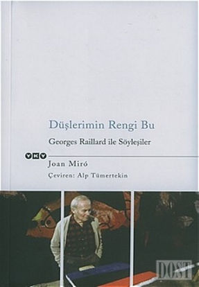 Düşlerimin Rengi Bu Georges Raillard ile Söyleşiler